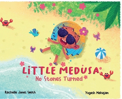 Little Medusa: No Stones Turned - Jones Smith, Rachelle