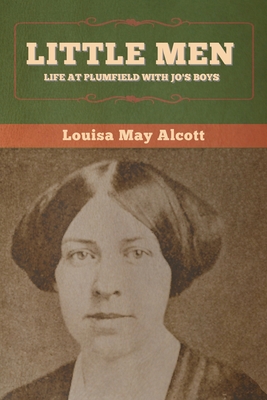 Little Men: Life at Plumfield With Jo's Boys - Alcott, Louisa May