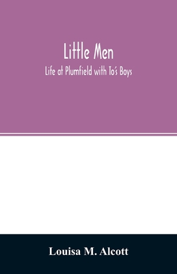 Little men; Life at Plumfield with To's Boys - M Alcott, Louisa