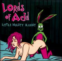 Little Mighty Rabbit - Lords of Acid