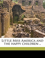 Little Miss America and the Happy Children ..