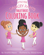 Little Miss Dancey Pants Ballet Basics Coloring Book