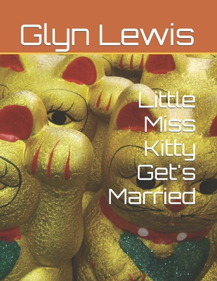 Little Miss Kitty Get's Married - Lewis, Glyn