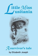 Little Miss Lusitania: A survivor's Tale