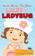 Little Missy Two-Shoes: Likes a Ladybug