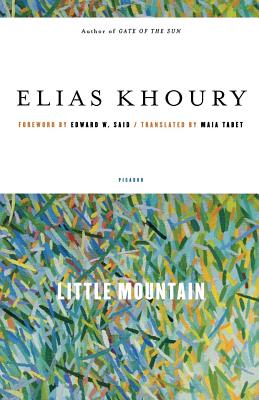 Little Mountain - Khoury, Elias, and Tabet, Maia (Translated by), and Said, Edward W (Foreword by)