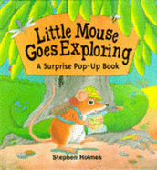 Little Mouse Goes Exploring: A Surprise Pop-up Book