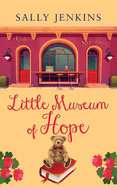 LITTLE MUSEUM OF HOPE a unique story full of hope. Guaranteed to pull at the heartstrings