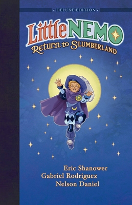 Little Nemo: Return to Slumberland Deluxe Edition - Shanower, Eric, and Rodriguez, Gabriel (Illustrator)