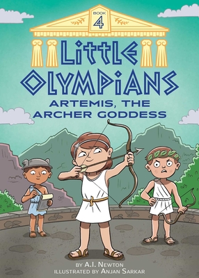 Little Olympians 4: Artemis, the Archer Goddess - Newton, A I