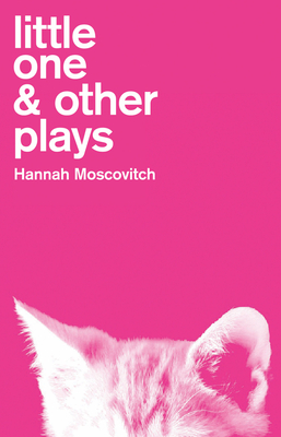 Little One & Other Plays - Moscovitch, Hannah