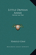 Little Orphan Annie: Never Say Die!