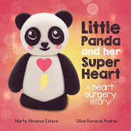 Little Panda and Her Super Heart: A heart surgery story