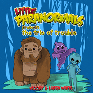 Little Paranormals - The Trio of Trouble