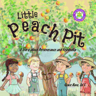 Little Peach Pit: A Story about Perseverance and Friendship