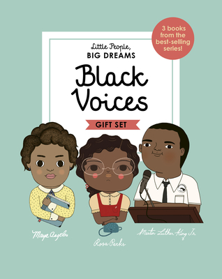 Little People, Big Dreams: Black Voices: 3 Books from the Best-Selling Series! Maya Angelou - Rosa Parks - Martin Luther King Jr. - Sanchez Vegara, Maria Isabel, and Kaiser, Lisbeth