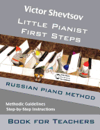 Little Pianist. Book for Teachers.: Russian Piano Method Manual