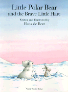 Little Polar Bear And The Brave Little Hare