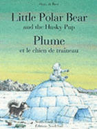 Little Polar Bear and the Husky Pup - 