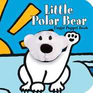 Little Polar Bear: Finger Puppet Book: (Finger Puppet Book for Toddlers and Babies, Baby Books for First Year, Animal Finger Puppets)