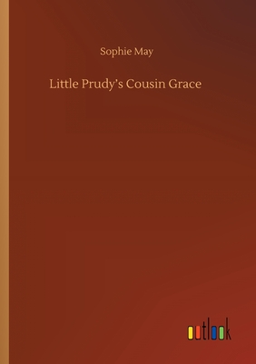 Little Prudy's Cousin Grace - May, Sophie