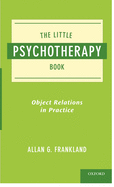 Little Psychotherapy Book: Object Relations in Practice