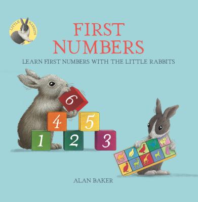 Little Rabbits' First Numbers: Learn First Numbers with the Little Rabbits - Baker, Alan