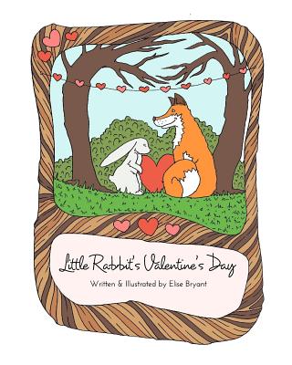 Little Rabbit's Valentine's Day - Bryant, Elise