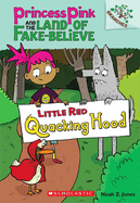 Little Red Quacking Hood: A Branches Book (Princess Pink and the Land of Fake-Believe #2)