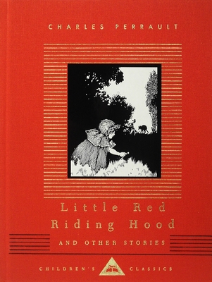 Little Red Riding Hood and Other Stories: Illustrated by W. Heath Robinson - Perrault, Charles, and Johnson, A E (Translated by)