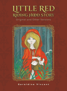 Little Red Riding Hood Story: Original and Other Versions
