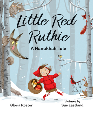 Little Red Ruthie: A Hanukkah Tale - Koster, Gloria