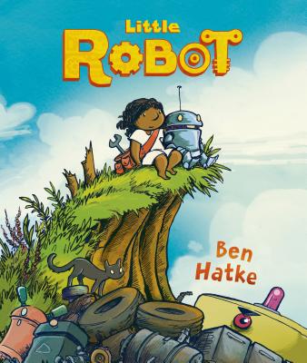 Little Robot - Hatke, Ben