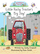 Little Rusty Tractor's Big Day!