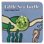 Little Sea Turtle: Finger Puppet Book: (Finger Puppet Book for Toddlers and Babies, Baby Books for First Year, Animal Finger Puppets)