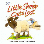 Little Sheep Gets Lost: The Story of the Lost Sheep