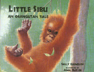 Little Sibu: An Orangutan Tale