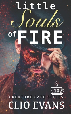 Little Souls of Fire (MMF Monster Romance- BARISTA'S BOOK) - Evans, Clio