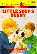 Little Soup's Bunny - Peck, Robert Newton