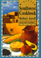 Little Southwest Cookbook - Karoff, Barbara, and Chronicle Books