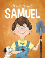 Little Sower Samuel