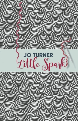 Little Spark - Turner, Jo