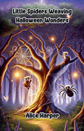 Little Spiders Weaving Halloween Wonders