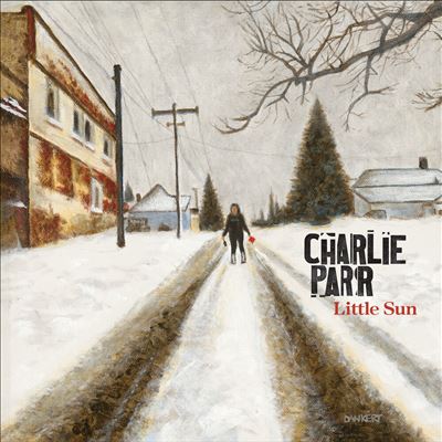 Little Sun - Charlie Parr