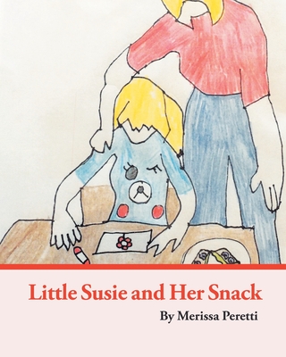 Little Susie and Her Snack - Peretti, Merissa