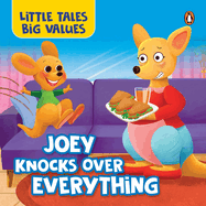 Little Tales Big Values: Joey Knocks Over Everything: Delightful Stories Instilling Values and Morals Book for 3+ [Penguin Early Learning Series]