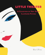 Little Theater: A Collection of Very Short, Illustrated Fiction
