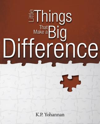 Little Things That Make a Big Difference - Yohannan, K P