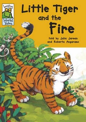 Little Tiger and the Fire - Jarman, Julia