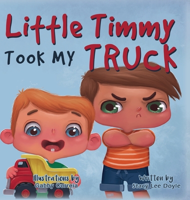 Little Timmy Took My Truck - Doyle, Stacy Lee